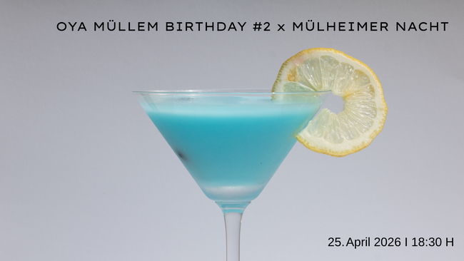 OYA MÜLLEM Birthday #2 x Mülheimer Nacht