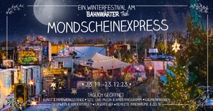 Mondscheinexpress - Ein Winterfestival am Bahnwärter Thiel