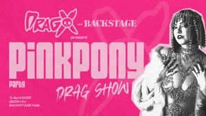 PINK PONY PARTY + DRAG SHOW by DragX & Backstage