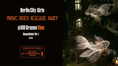 Berlin City Girls – MUSIC VIDEO RELEASE PARTY