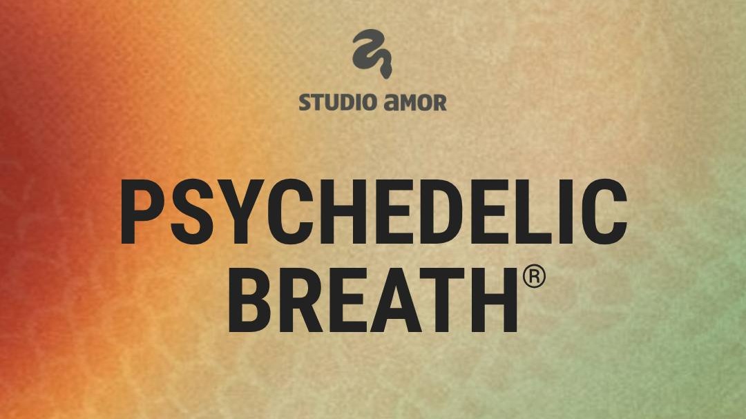 PSYCHEDELIC BREATH® w/ Studio Amor