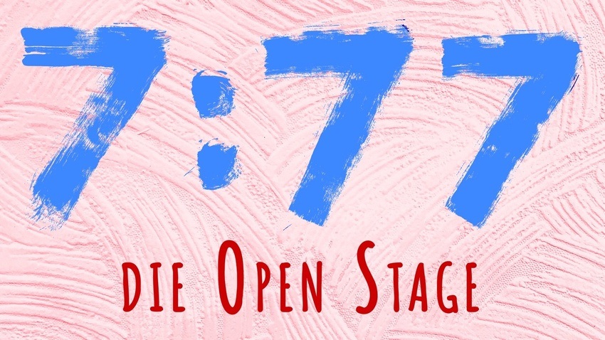 7:77 - Die Open Stage