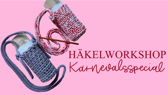 HÄKELWORKSHOP – Karnevalsspecial (Häkeln)