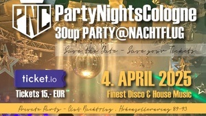 Party Nights Cologne - 4.4.2025 Party @ NACHTFLUG / Birthday Bash Special