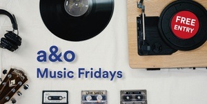 a&o Music Fridays | Live Music | Free Entry