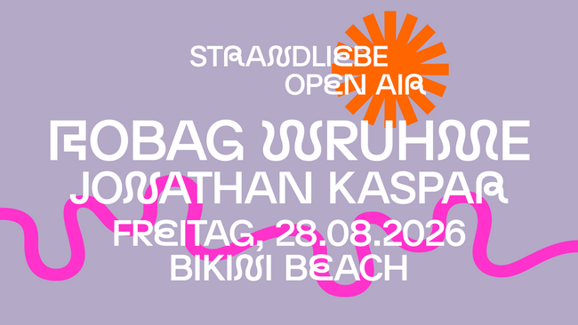 ROBAG WRUHME & JONATHAN KASPAR - strandliebe Open Air Saison Opening 2026