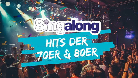SINGALONG - DAS GROSSE MITSING-EVENT (HITS DER 70ER & 80ER)