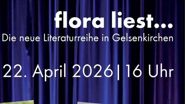 flora liest... - Literatur live in Gelsenkirchen