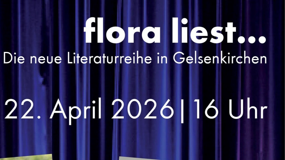 flora liest... - Literatur live in Gelsenkirchen