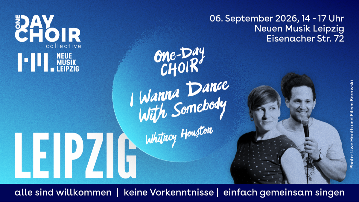 Titelbild der Veranstaltung LEIPZIG | One Day Choir | I Wanna Dance With Somebody