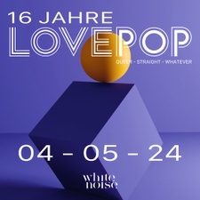 16 JAHRE  LOVEPOP | White Noise
