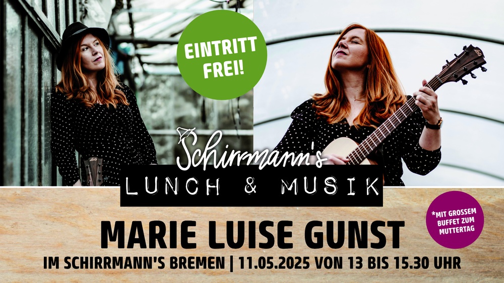 Schirrmann´s Lunch & Musik mit MARIE LUISE GUNST