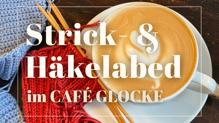 Strick- & Häkelabend im Café Glocke