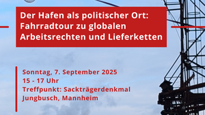 Der Hafen als politischer Ort - Fahrradtour zu globalen Arbeitsrechten und Lieferketten