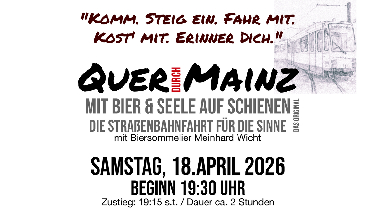 Quer durch Mainz – mit Bier & Seele auf Schienen Die Straßenbahnfahrt für die Sinne mit Biersommelier Meinhard Wicht