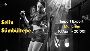 Selin Sümbültepe live in München, 16. April 2026