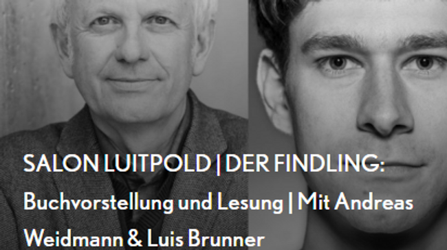 SALON LUITPOLD | DER FINDLING: Buchvorstellung und Lesung | Mit Andreas Weidmann & Luis Brunner