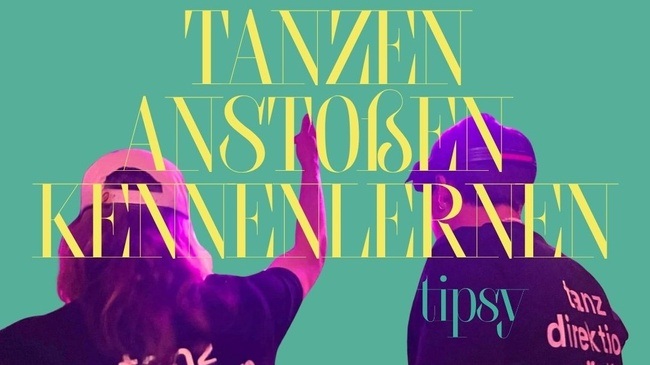 Kooperation @tanzdirektion.sued Tanzen.Anstoßen.Kennenlernen