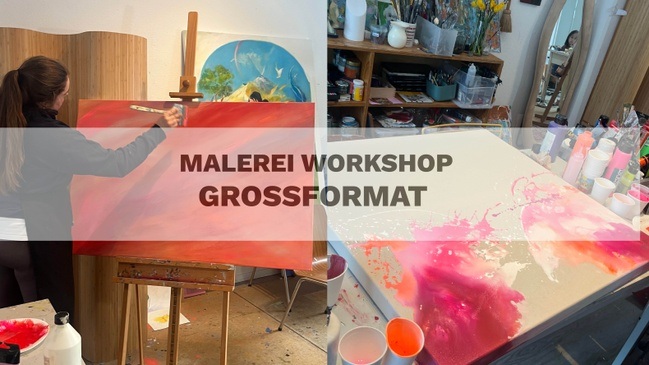 Grossformat Malworkshop  - Atelier Painting Experience Malerei Workshop
