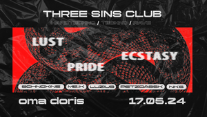 THREE SINS CLUB: lust ecstasy pride • Hardtechno / Techno / Rave