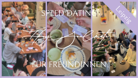 Hey Soulmate - Speed Dating für Freundinnen