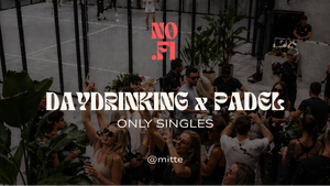 DAYDRINKING x PADEL | ONLY SINGLES