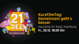 KurzFilmTag: Gemeinsam geht's besser