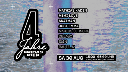 FRIDA WIRD VIER UND FEIERT HOUSE mit MATHIAS KADEN | MIMI LOVE | SKATMAN | JUST EMMA | MARIUS LEHNERT | DEJAGO | SLIN | RAUTE_K