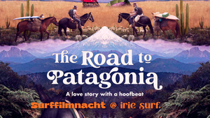 Surffilmnacht "The Road to Patagonia!