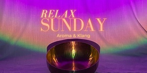 SOUND BATH Sunday Relax • Klangschalen Meditation • Klangbad • Klangreise