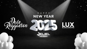 "Happy New Year 2025" Dale Reggaeton x Lux Karlsruhe