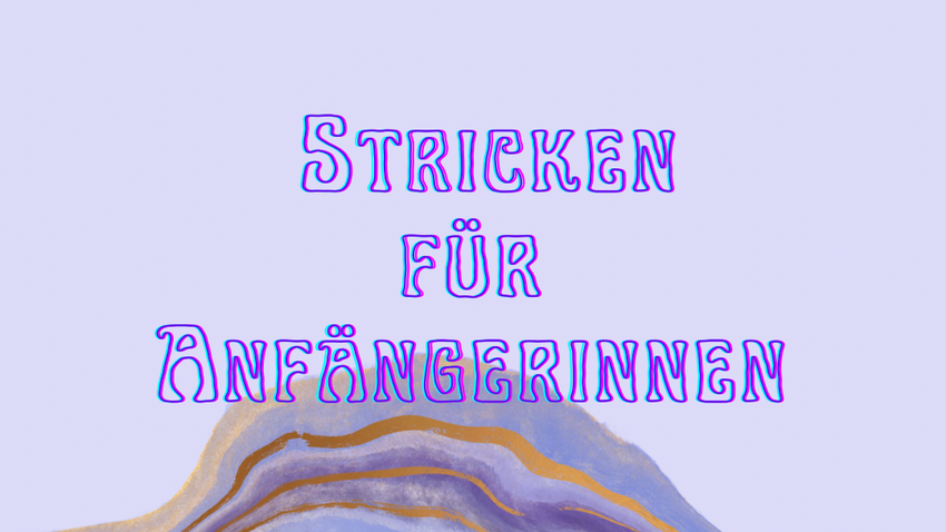 Stricken für Anfängerinnen