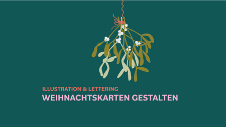 ILLUSTRATION & LETTERING – Weihnachtskarten gestalten
