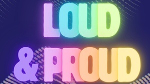 LOUD & PROUD