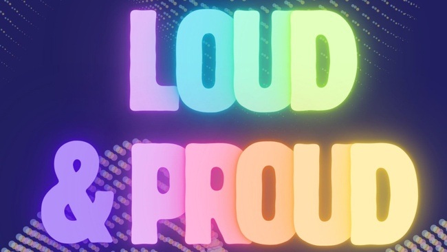 LOUD & PROUD