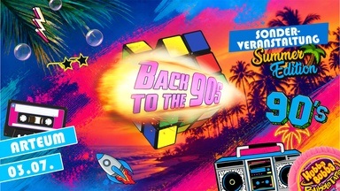 BACK TO THE 90s - Summer Edition | Arteum • 03.07.