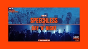 SPEECHLESS DAY 'N' NIGHT - OPEN AIR + KLUBNACHT