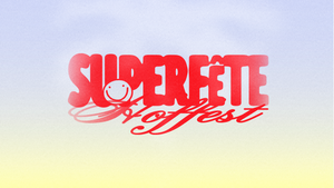 SUPERFÊTE 2025 - DAS HOFFEST DER SUPERBUDEN