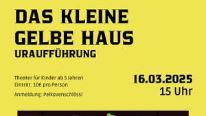 Theater: Das kleine gelbe Haus nach dem Kinderbuch von Leo Hoffmann