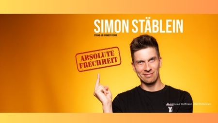 Simon Stäblein - AUSVERKAUFT - Absolute Frechheit - VERLEGT AUS DEM GLORIA