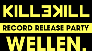 KILLEKILL RECORD RELEASE PARTY