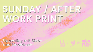 Sunday / After Work Print | Upcycling mit Sieb- und Linoldruck