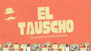 Verschenek- und Tauschmarkt: El Tauscho