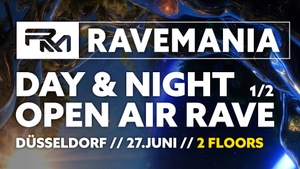 RAVEMANIA // OPEN AIR - DAY & NIGHT RAVE