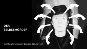 Bühne Frei!: Der Selbstmörder