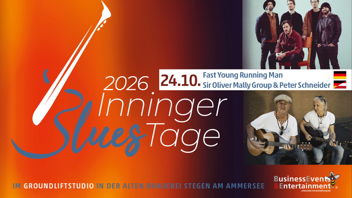 Inninger Bluestage 2026 - Tag 4 von 4: Mit Young Fast Running Man und der Sir Oliver Mally Band & Peter Schneider. Für ein Ticket gibt’s zwei Bands am Abend in cooler Location.