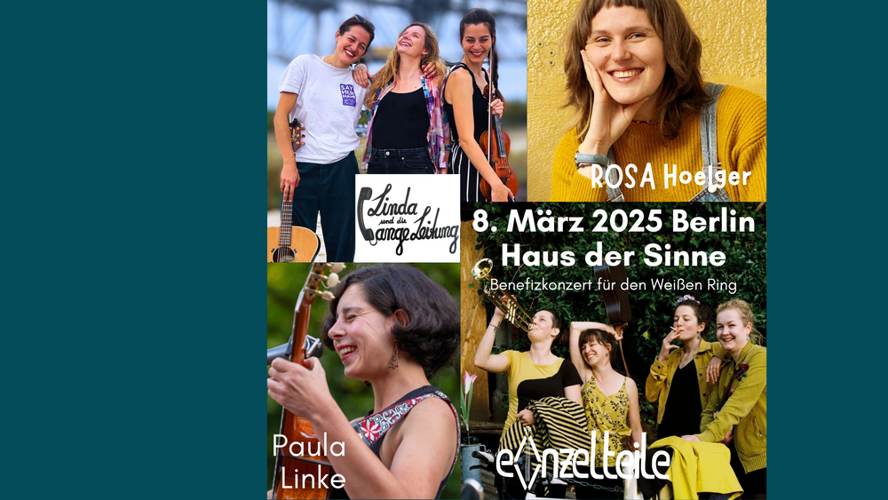 8 Frauen Benefizkonzert - Linda und die Lange Leitung, Rosa Hoelger, die Einzelteile & Paula Linke für den Weißen Ring