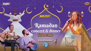 Ramadan Auszeit! concert & Kebapland dinner