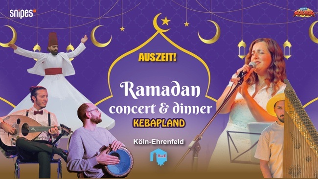 Ramadan Auszeit! concert & Kebapland dinner