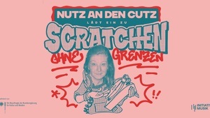 Nutz an den Cutz lädt ein zu Scratchen ohne Grenzen!